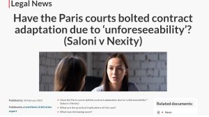 , Les tribunaux de Paris ont-ils verrouillé l’adaptation du contrat pour cause d&rsquo; »imprévision » ((imprévision) ? Saloni contre Nexity et sa pertinence pour l’arbitrage.